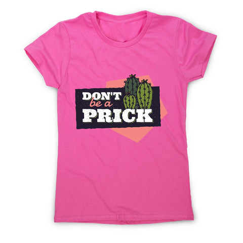 Cactus prick - women's funny premium t-shirt - Graphic Gear