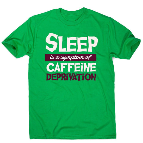 Caffeine deprivation - men's funny premium t-shirt - Graphic Gear
