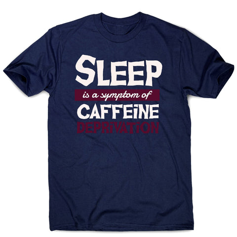Caffeine deprivation - men's funny premium t-shirt - Graphic Gear