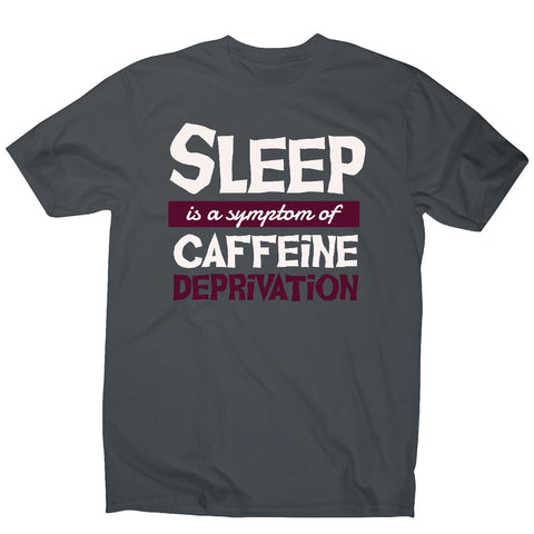 Caffeine deprivation - men's funny premium t-shirt - Graphic Gear