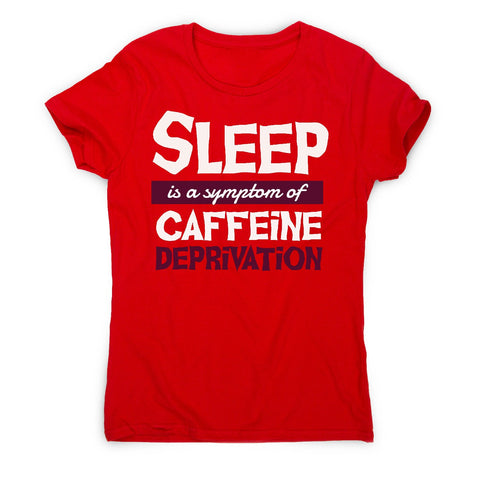 Caffeine deprivation - women's funny premium t-shirt - Graphic Gear