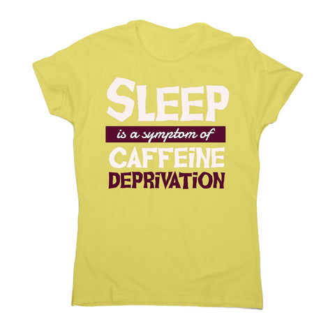 Caffeine deprivation - women's funny premium t-shirt - Graphic Gear