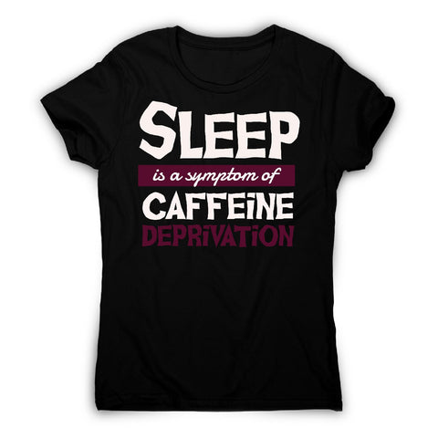 Caffeine deprivation - women's funny premium t-shirt - Graphic Gear