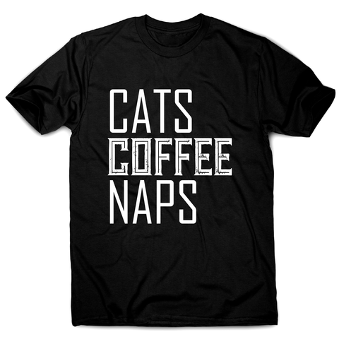 Cats coffee naps awesome funny slogan t-shirt men's - Graphic Gear