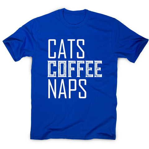 Cats coffee naps awesome funny slogan t-shirt men's - Graphic Gear