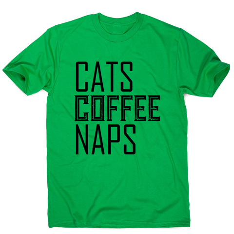 Cats coffee naps awesome funny slogan t-shirt men's - Graphic Gear