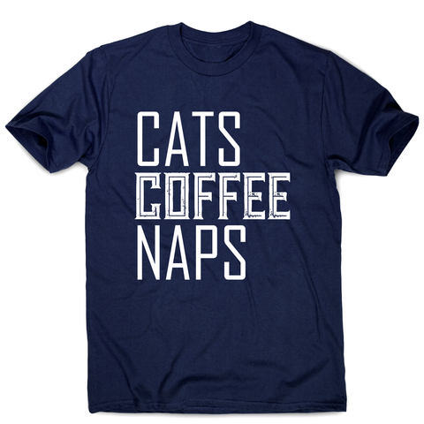 Cats coffee naps awesome funny slogan t-shirt men's - Graphic Gear