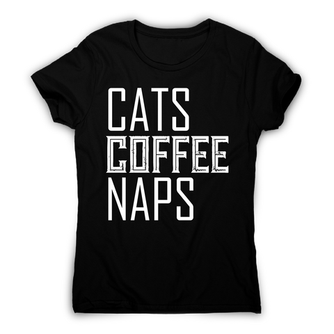 Cats coffee naps awesome funny slogan t-shirt women's - Graphic Gear