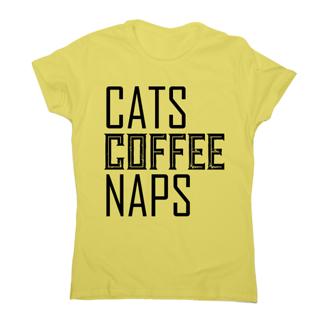 Cats coffee naps awesome funny slogan t-shirt women's - Graphic Gear