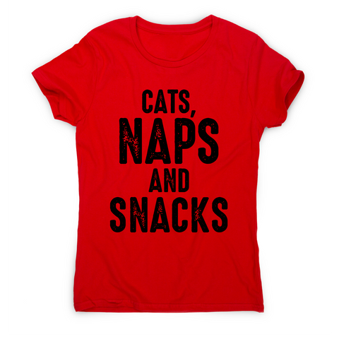 Cats, naps and snacks awesome funny slogan t-shirt women's - Graphic Gear