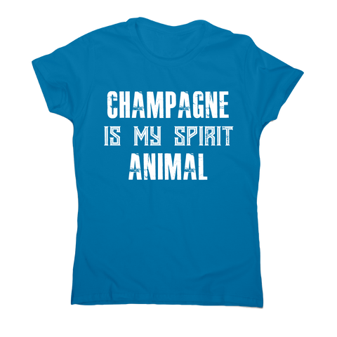 Champagne is my spirit animal funny drinking t-shirt women's - Graphic Gear