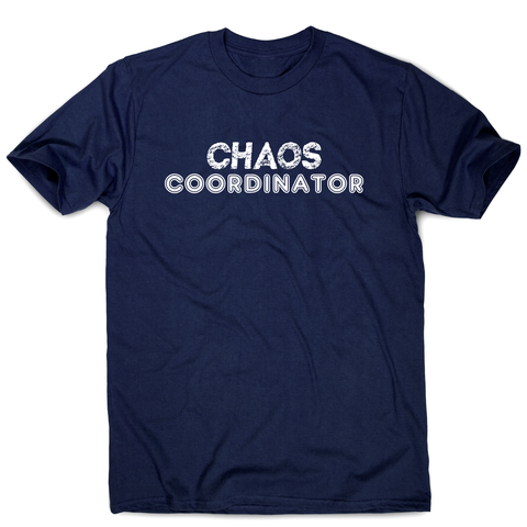 Chaos coordinator funny parenting teacher t-shirt men's - Graphic Gear