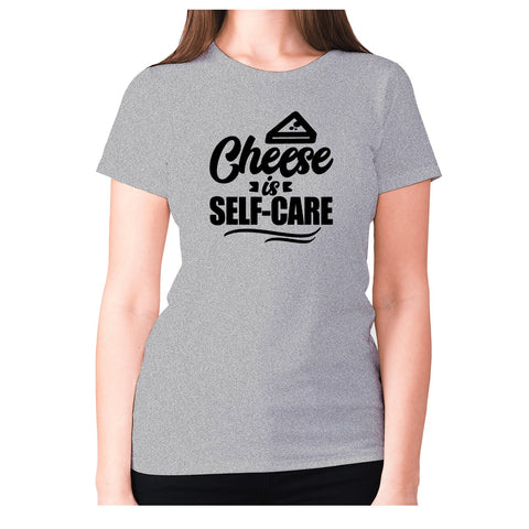 Cheese is self-care - women's premium t-shirt - Graphic Gear