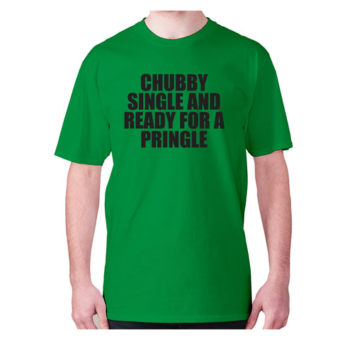 Chubby single and ready for a pringle - men's premium t-shirt - Graphic Gear