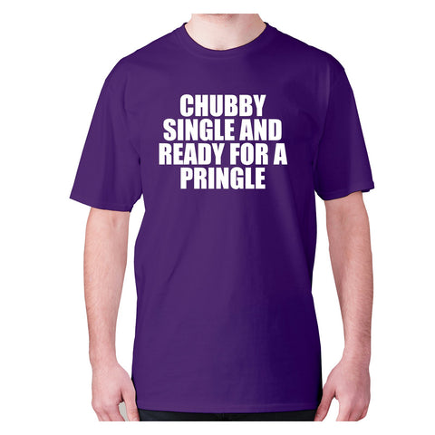 Chubby single and ready for a pringle - men's premium t-shirt - Graphic Gear