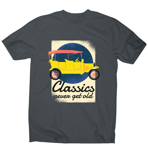 Classics never get old - car driving men's t-shirt - Graphic Gear