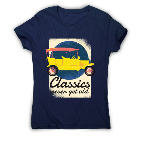 Classics never get old - car driving women's t-shirt - Graphic Gear