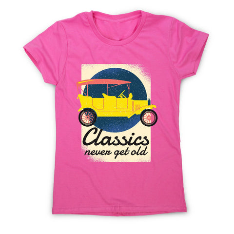 Classics never get old - car driving women's t-shirt - Graphic Gear