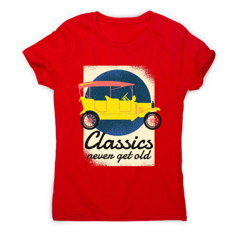 Classics never get old - car driving women's t-shirt - Graphic Gear