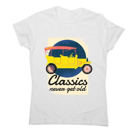 Classics never get old - car driving women's t-shirt - Graphic Gear