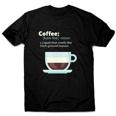 Coffee definition - men's funny premium t-shirt - Graphic Gear