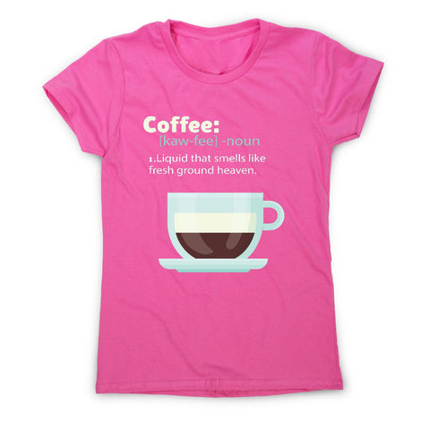 Coffee definition - women's funny premium t-shirt - Graphic Gear