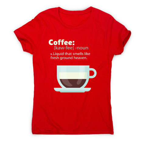 Coffee definition - women's funny premium t-shirt - Graphic Gear
