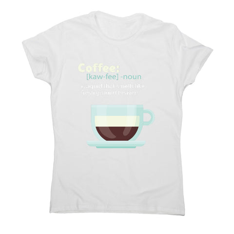 Coffee definition - women's funny premium t-shirt - Graphic Gear