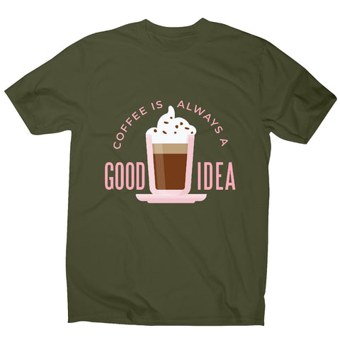 Coffee good idea - men's funny premium t-shirt - Graphic Gear