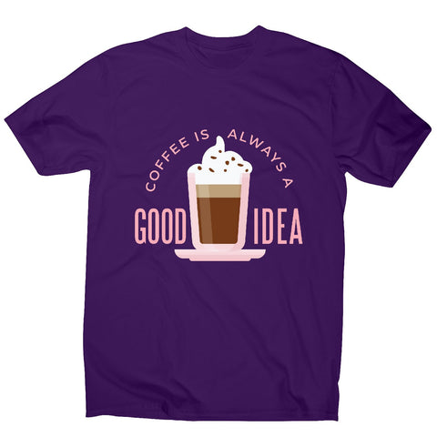 Coffee good idea - men's funny premium t-shirt - Graphic Gear