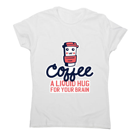 Coffee hug - women's funny premium t-shirt - Graphic Gear
