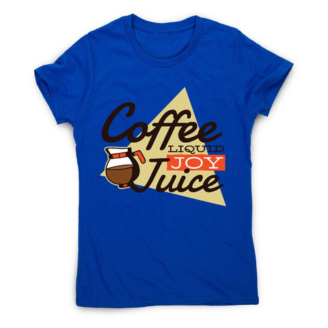 Coffee liquid joy - women's funny premium t-shirt - Graphic Gear