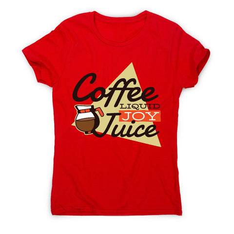 Coffee liquid joy - women's funny premium t-shirt - Graphic Gear