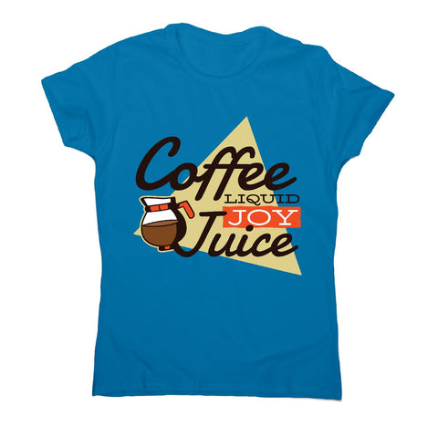 Coffee liquid joy - women's funny premium t-shirt - Graphic Gear