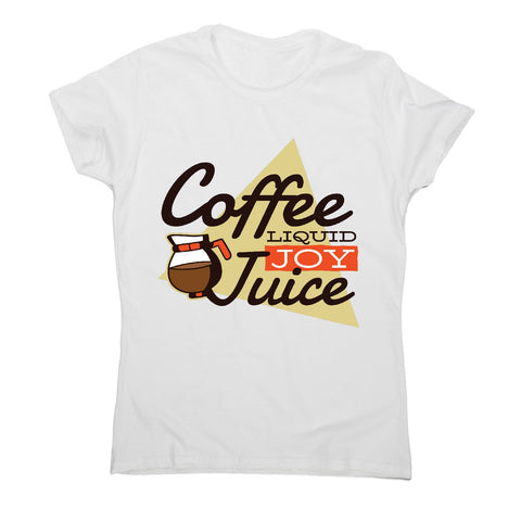 Coffee liquid joy - women's funny premium t-shirt - Graphic Gear