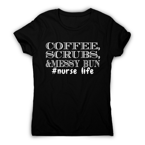 Coffee scrubs &messy bun - funny lazy t-shirt women's - Graphic Gear