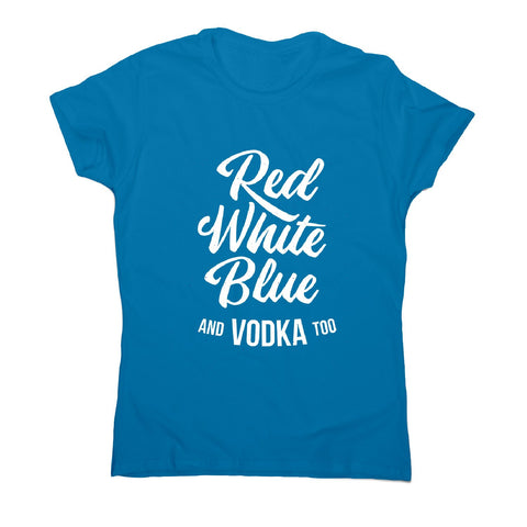 Colors and vodka - women's funny premium t-shirt - Graphic Gear