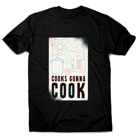 Cooks gonna cook - cheff men's t-shirt - Graphic Gear