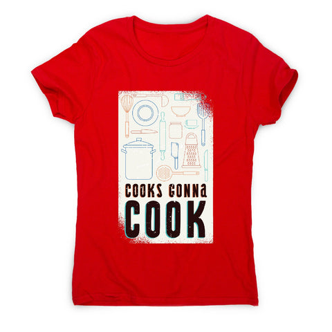 Cooks gonna cook - cheff women's t-shirt - Graphic Gear