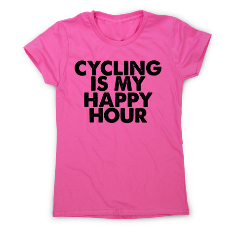 Cycling is my happy hour funny bike slogan cycle t-shirt women's - Graphic Gear