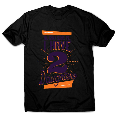 Daughters - funny dad men's t-shirt - Graphic Gear