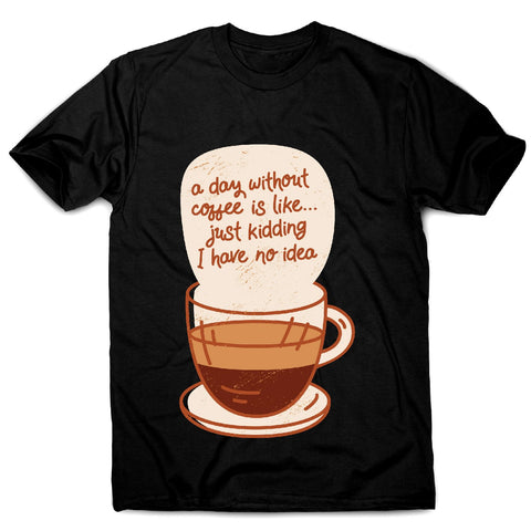 Day without coffee - men's funny premium t-shirt - Graphic Gear