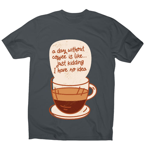 Day without coffee - men's funny premium t-shirt - Graphic Gear