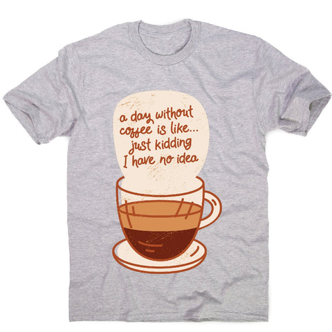 Day without coffee - men's funny premium t-shirt - Graphic Gear