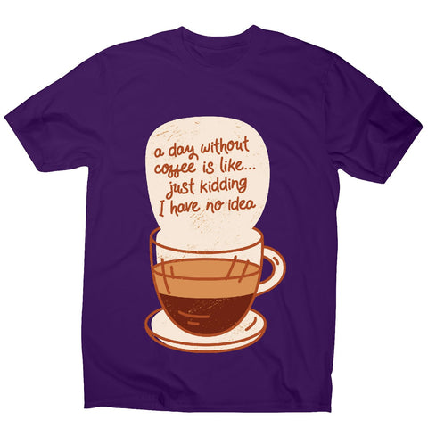 Day without coffee - men's funny premium t-shirt - Graphic Gear