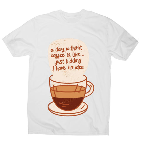 Day without coffee - men's funny premium t-shirt - Graphic Gear
