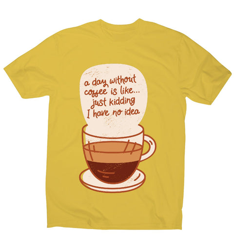 Day without coffee - men's funny premium t-shirt - Graphic Gear