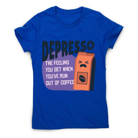 Depresso coffee - women's funny premium t-shirt - Graphic Gear