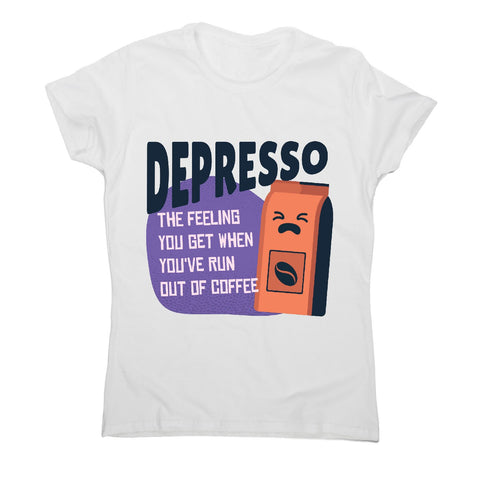 Depresso coffee - women's funny premium t-shirt - Graphic Gear