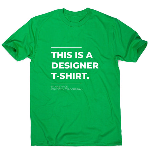Designer parody - funny sarcastic men's t-shirt - Graphic Gear